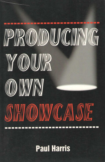 Producing Your Own Showcase ( Producing Your Own Showcase by Paul Harris ( Paul Harris )