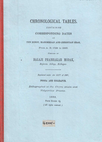 Chronological Tables- Containing Corresponding Dates of The Hindu, Mahomedan And Christian Eras | शक व सन यांची तिथि व तारिखवार जंत्री
