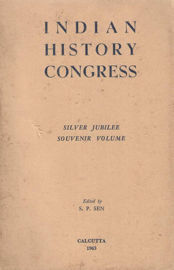 Indian History Congress- Silver Jubilee Souvenir Volume 1963