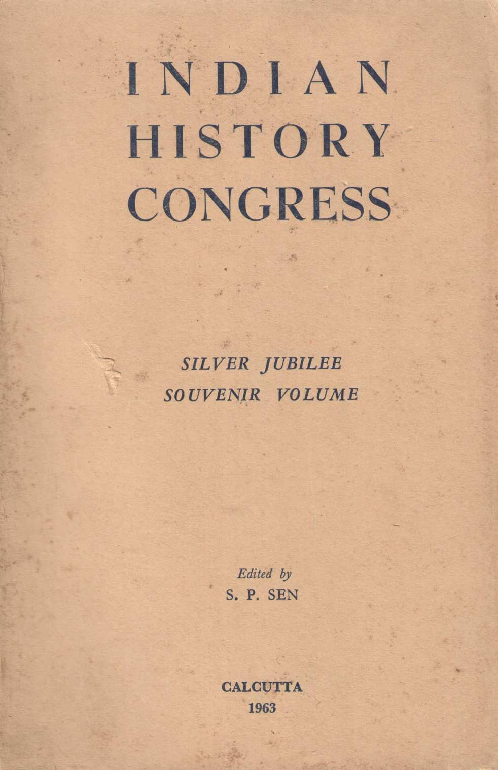 Indian History Congress- Silver Jubilee Souvenir Volume 1963