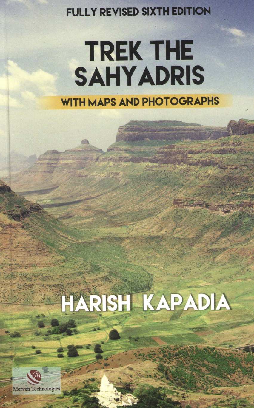 Trek The Sahyadris ( ट्रेक द सह्याद्रीज ) by Harish Kapadia ( हरीश कपाडिया )