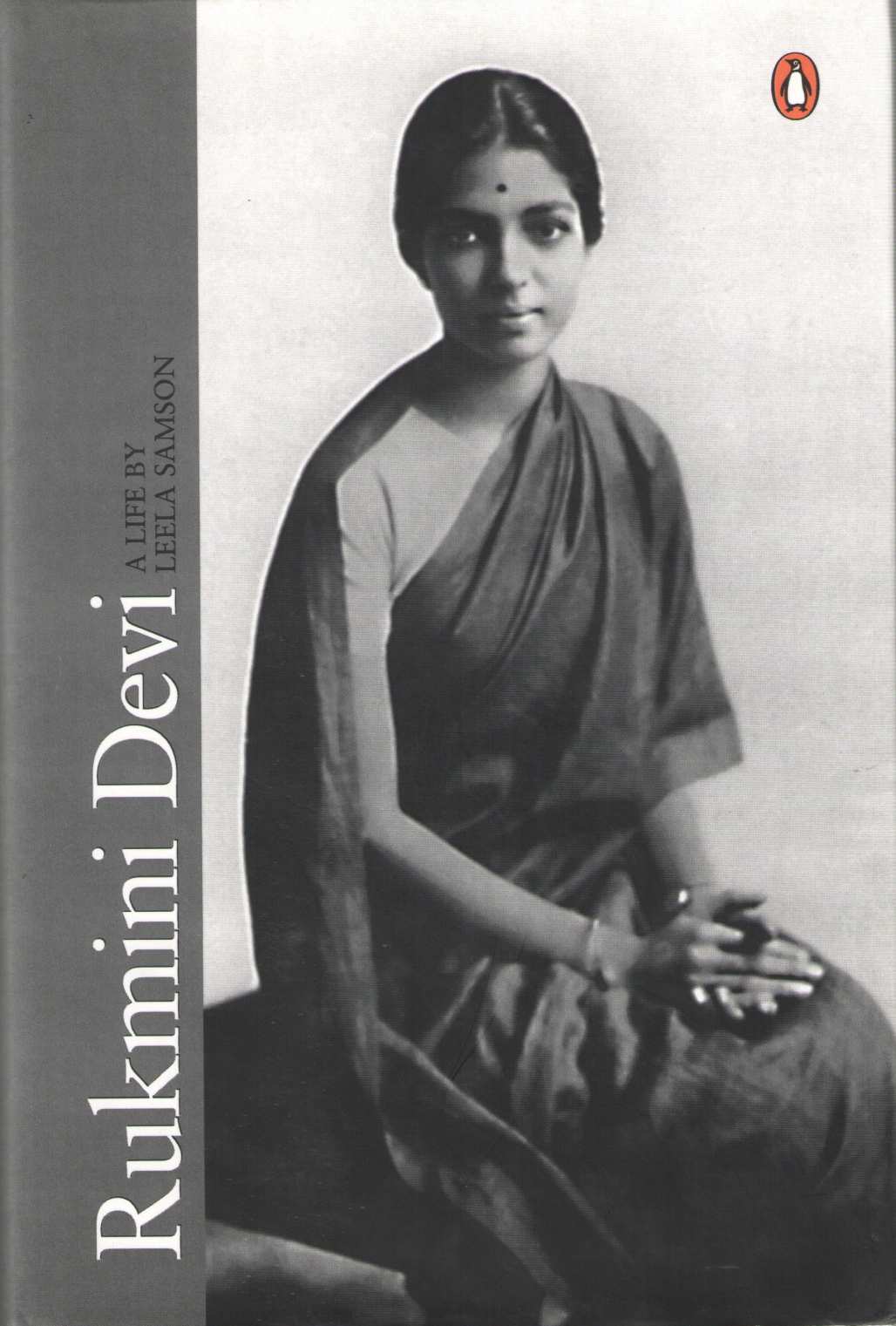 Rukmini Devi : A Life ( Rukmini Devi : A Life ) by Leela Samson ( Leela Samson )