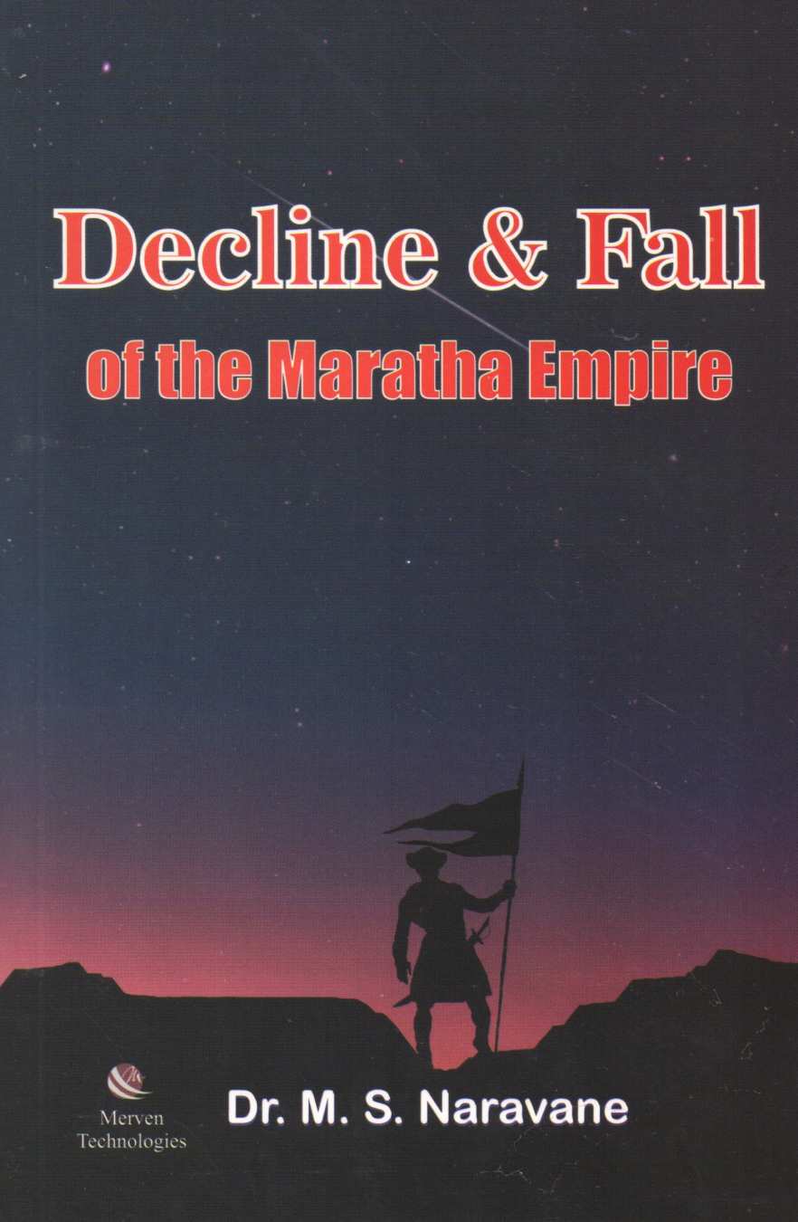 Decline and Fall of Maratha Empire ( Decline and Fall of Maratha Empire ) by M. S. Naravane ( M. S. Naravane )