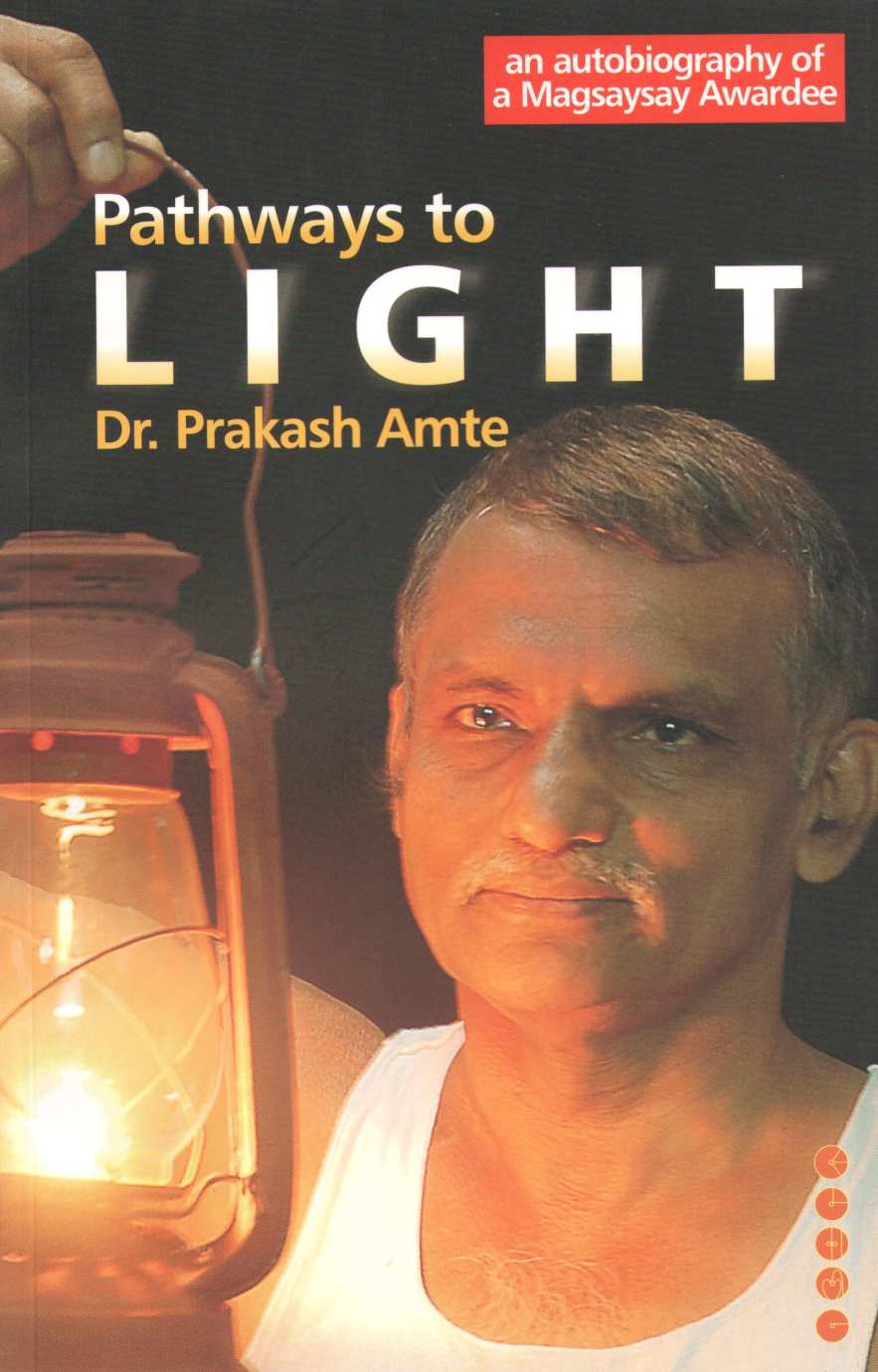 Pathways To Light ( Pathways To Light ) by Dr. Prakash Amate ( डॉ. प्रकाश आमटे )