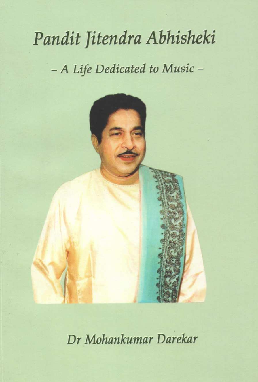 Pandit Jitendra Abhisheki - A Life Dedicated to Music (English) ( पंडित जितेंद्र अभिषेकी - अ लाईफ डेडिकेटेड टू म्युझिक (इंग्लिश) ) by Dr. Mohankumar Darekar ( डॉ. मोहनकुमार दरेकर )