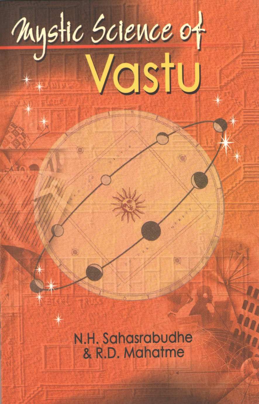 Mystic Science of Vastu ( Mystic Science of Vastu ) by Dr. Narendra Sahasrabuddhe ( डॉ. नरेंद्र सहस्रबुद्धे )