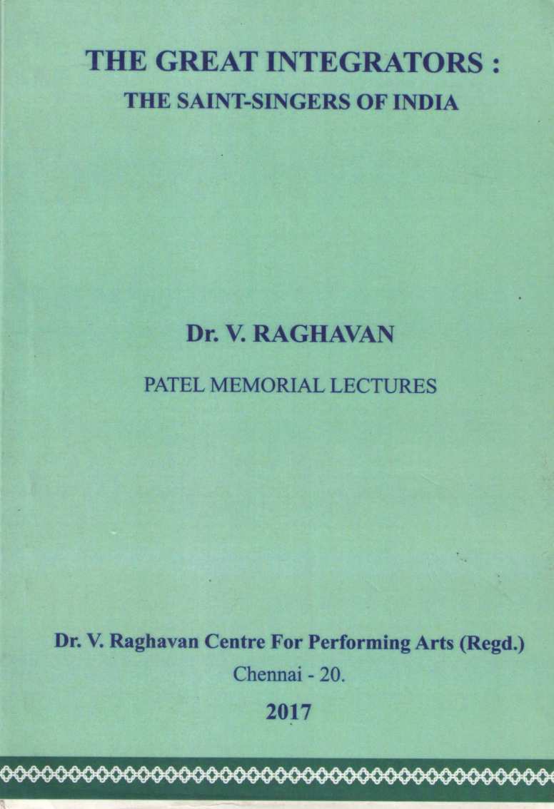 The Great Integrators : The Saint - Singers Of India ( The Great Integrators : The Saint - Singers Of India ) by Dr. V. Raghavan ( Dr. V. Raghavan )