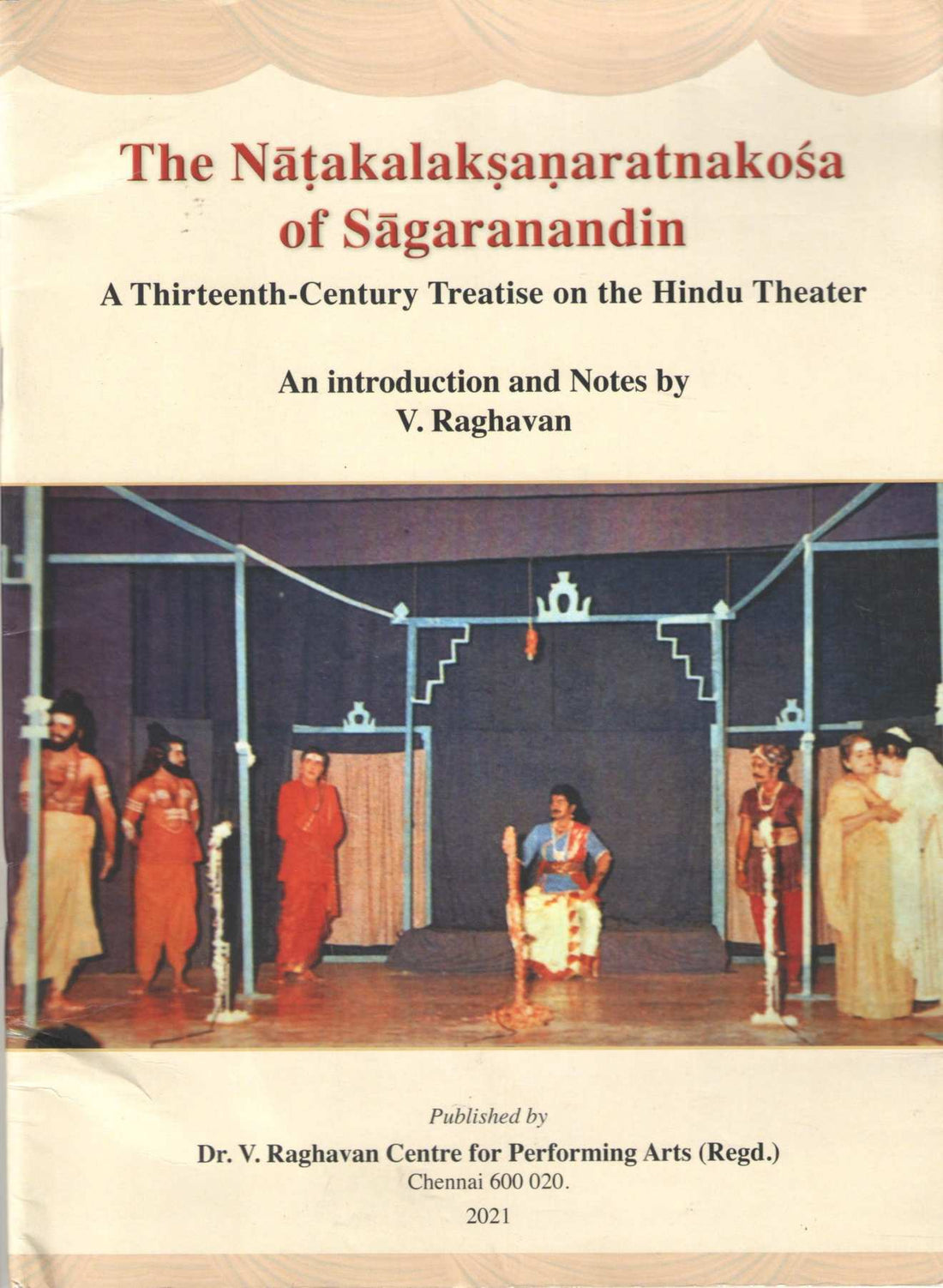 The Natakalaksanaratnakosa Of Sagaranandin ( The Natakalaksanaratnakosa Of Sagaranandin by Dr. V. Raghavan ( Dr. V. Raghavan )