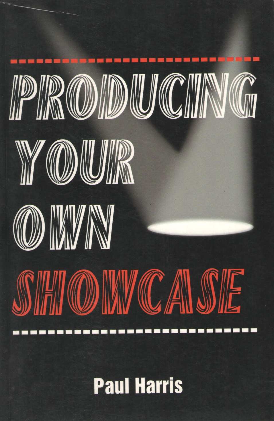 Producing Your Own Showcase ( Producing Your Own Showcase by Paul Harris ( Paul Harris )