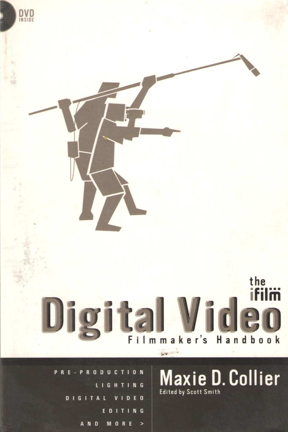 The IFILM Digital Video Filmmaker's Handbook ( The IFILM Digital Video Filmmaker's Handbook by Maxie D. Collier ( Maxie D. Collier )