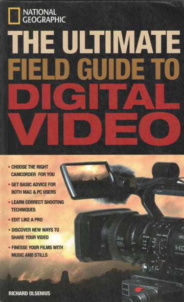 The Ultimate Field Guide To Digital Video ( The Ultimate Field Guide To Digital Video ) by Richard Olsenius ( Richard Olsenius )