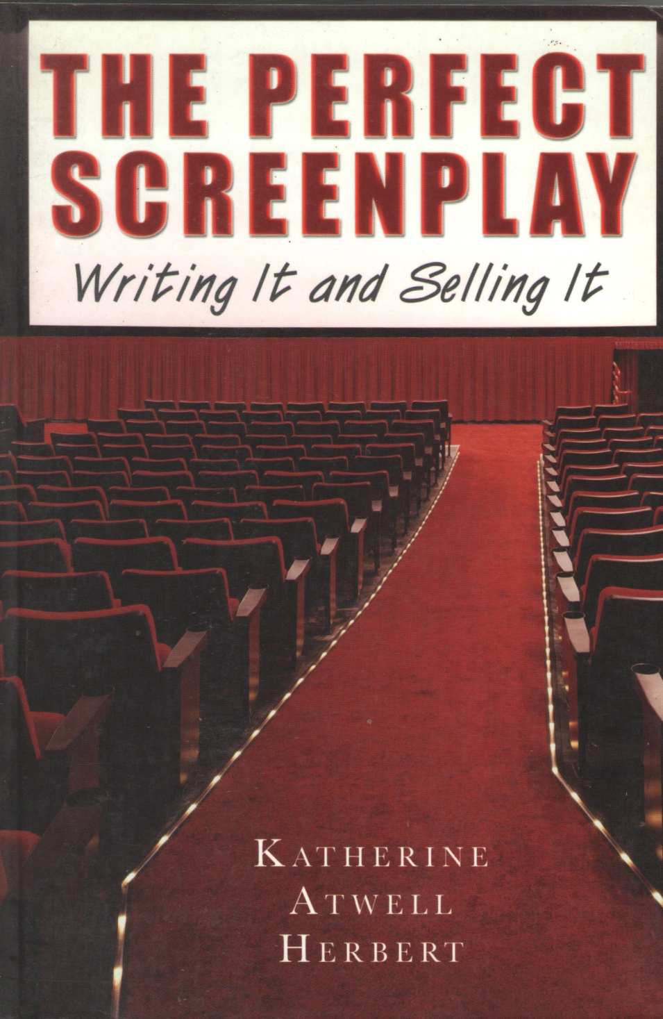 The Perfect Screenplay ( The Perfect Screenplay by Katherine Atwell Herbert ( Katherine Atwell Herbert )