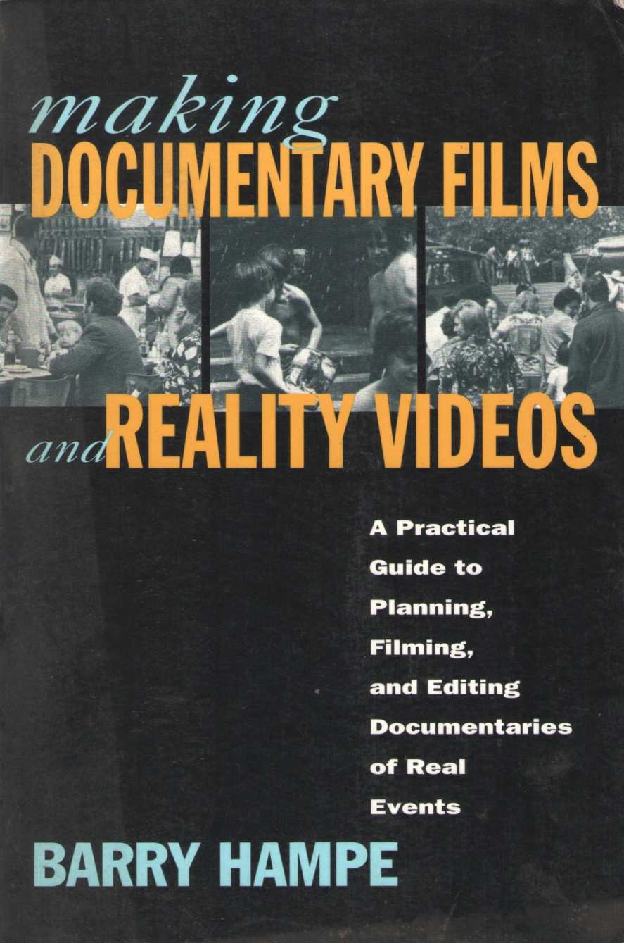 Making Documentary Films And Reality Videos ( Making Documentary Films And Reality Videos by Barry Hampe ( Barry Hampe )